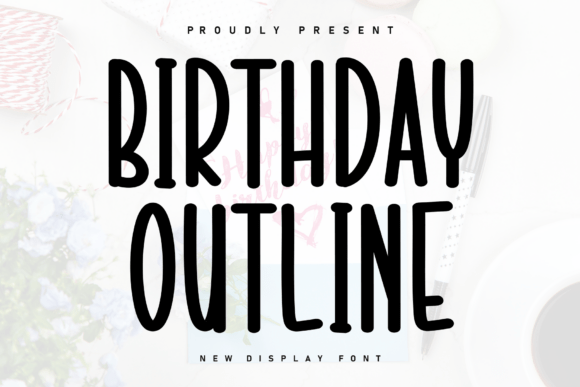 Birthday Outline: A Handwritten Display Font for Editorial Warmth