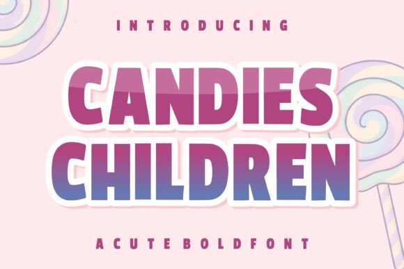 Candies Children: A Playful Display Typeface for Digital Branding