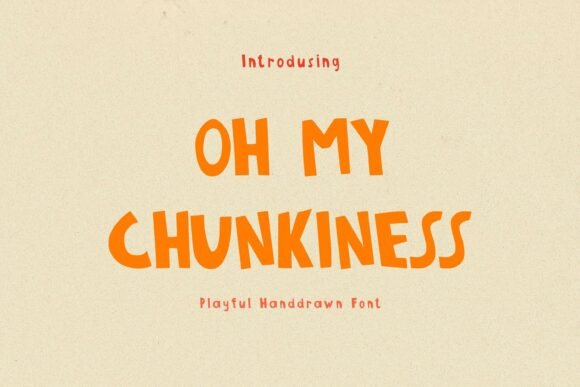 Oh My Chunkiness: The Playful Display Typeface for Modern Web Design
